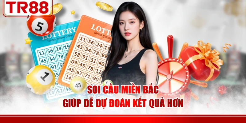 Soi cầu miền Bắc giúp dễ dự đoán kết quả hơn