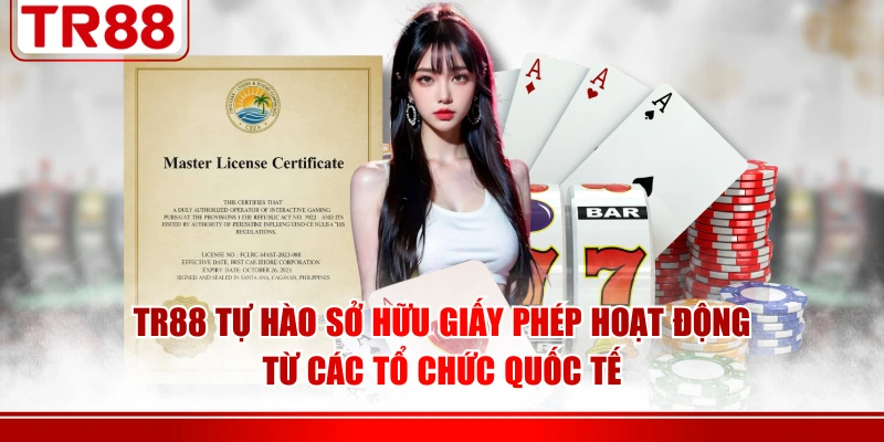TR88 tự hào sở hữu giấy phép hoạt động từ các tổ chức quốc tế